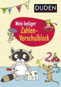 Duden: Mein lustiger Zahlen-Vorschulblock : Erstes Rechnen (Rätselblock Vorschule ab 5 Jahren 12) （1. Auflage. 2018. 80 S. m. zahlr. Illustr. 210.00 mm）