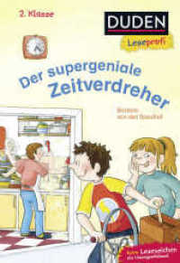 Duden Leseprofi - Der supergeniale Zeitverdreher， 2. Klasse : Kinderbuch für Erstleser ab 7 Jahren (Lesen lernen 2. Klasse 18)