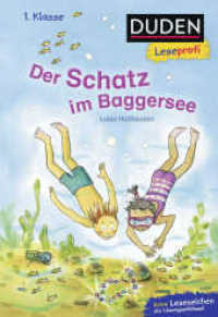 Duden Leseprofi - Der Schatz im Baggersee : Kinderbuch für Erstleser ab 6 Jahren (Lesen lernen 1. Klasse 26) （2. Aufl. 2019. 48 S. 226.00 mm）