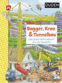 Duden 24+: Bagger, Kran und Tunnelbau. Das große Wimmelbuch von der Baustelle; . : Wimmeliges Bilderbuch für Kinder ab 2 Jahren (DUDEN Pappbilderbücher 24+ Monate 1) （4. Aufl. 2020. 16 S. durchgehend 4farbig illustriert. 315.00 mm）