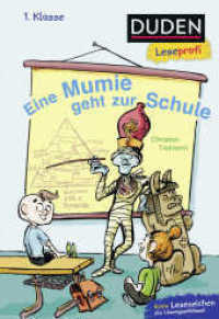 Eine Mumie geht zur Schule : Kinderbuch für Erstleser ab 6 Jahren (Lesen lernen 1. Klasse 32) （1. Auflage. 2020. 48 S. 47 farbige Abbildungen. 226.00 mm）