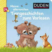 Duden 24+: Meine allerersten Tiergeschichten zum Vorlesen : Allererstes Vorlesen (DUDEN Pappbilderbücher 24+ Monate 9) （1. Auflage. 2020. 16 S. 7 farbige Abbildungen. 180.00 mm）