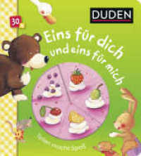 Duden 30+: Eins für dich und eins für mich : Teilen macht Spaß (DUDEN Pappbilderbücher 30+ Monate) （1. Auflage. 2020. 12 S. durchgehend 4farbig illustriert. 200.00 mm）
