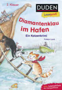 Duden Leseprofi - Diamantenklau im Hafen, 2. Klasse : Ein Katzenkrimi | Kinderbuch für Erstleser ab 7 Jahren (Lesen lernen 2. Klasse 26) （2. Aufl. 2021. 64 S. 49 farbige Abbildungen. 226.00 mm）