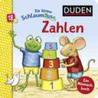 Duden 18+: Für kleine Schlaumäuse: Zahlen (Lustiges Mitmach-Buch für die Kleinsten) : Allererstes Zahlen lernen für Kinder ab 2 Jahren (DUDEN Pappbilderbücher 18+ Monate) （1. Auflage. 2022. 20 S. 9 farbige Abbildungen. 180.00 mm）