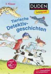 Duden Leseprofi - Tierische Detektivgeschichten, 2. Klasse (DB) : Kinderbuch zum Lesenlernen ab 7 Jahren (Lesen lernen 2. Klasse 32) （1. Auflage, Neuausgabe. 2023. 80 S. 70 farbige Abbildungen. 226.00 mm）