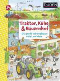 Traktor, Kühe & Bauernhof: Das große Wimmelbuch vom Landleben : Wimmel-Bilderbuch für Kinder ab 2 Jahren. Zum Suchen und Mitraten （1. Auflage. 2023. 16 S. durchgehend 4-farbig illustriert. 314.00 mm）