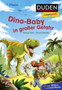 Duden Leseprofi - Dino-Baby in großer Gefahr, 1. Klasse : Kinderbuch für Erstleser ab 6 Jahren (Lesen lernen 1. Klasse 43) （1. Auflage. 2023. 48 S. 41 farbige Abbildungen. 226.00 mm）