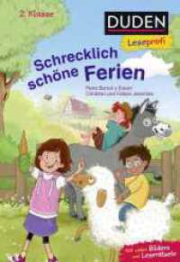 Duden Leseprofi - Schrecklich schöne Ferien, 2. Klasse : Kinderbuch für Leseanfänger und Erstleser ab 7 Jahren (Lesen lernen 2. Klasse 34) （1. Auflage. 2024. 64 S. 44 farbige Abbildungen. 226.00 mm）