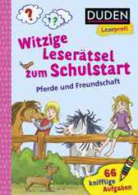 Duden Leseprofi - Witzige Leserätsel zum Schulstart - Pferde und Freundschaft, 1. Klasse : 66 knifflige Aufgaben  | Lernrätsel und sinnvolle Beschäftigung für Kinder ab 6 Jahren (Rätselblock Lesen lernen 1. Klasse 24) （1. Auflage. 2024. 80 S. 68 farbige Abbildungen. 240.00 mm）