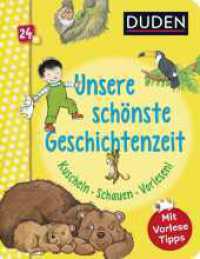 Duden 24+: Unsere schönste Geschichtenzeit. Kuschel, Schauen, Vorlesen! : Mit Vorlese-Tipps für Eltern | Erste Einschlafgeschichten für Kinder ab 2 Jahren (DUDEN Pappbilderbücher 24+ Monate 18) （1. Auflage. 2024. 32 S. durchgehend 4-farbig Illustriert. 273.00 mm）