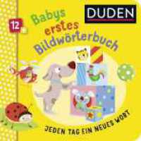 Duden 12+: Babys erstes Bildwörterbuch : Jeden Tag ein neues Wort | Pappbilderbuch mit einfachen Reimen ab 12 Monaten (DUDEN Pappbilderbücher 12+ Monate 14) （2. Aufl. 2024. 24 S. 22 farbige Abbildungen. 149.00 mm）