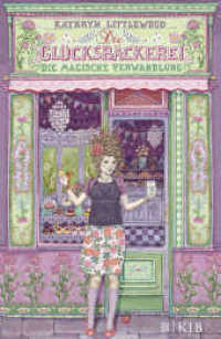 Die Glücksbäckerei - Die magische Verwandlung : Band 4 (Glücksbäckerei 4) （4. Aufl. 2015. 352 S. 219.00 mm）