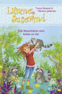 Liliane Susewind - Drei Waschbären sind keiner zu viel (Liliane Susewind ab 6 8) （1. Auflage. 2018. 80 S. m. Illustr. 226.00 mm）