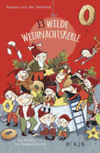 13 wilde Weihnachtskerle （2. Aufl. 2016. 176 S. m. Illustr. 245.00 mm）
