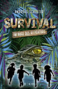 Survival - Im Auge des Alligators : Band 3 (Survival 3) （4. Aufl. 2018. 256 S. 220.00 mm）