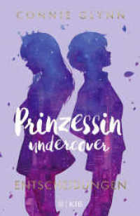 Prinzessin undercover - Entscheidungen : Band 3 (Prinzessin undercover 3) （3. Aufl. 2019. 384 S. 1 s/w-Abbildung. 219.00 mm）