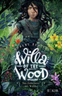 Willa of the Wood - Das Geheimnis der Wälder (Willa of the Wood 1) （3. Aufl. 2019. 448 S. 1 s/w-Abbildung. 220.00 mm）