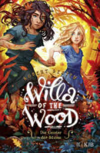 Willa of the Wood - Die Geister der Bäume : Band 2 (Willa of the Wood 2) （1. Auflage. 2021. 448 S. 1 s/w Abbildung. 218.00 mm）
