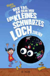 Der Tag, an dem mir ein kleines schwarzes Loch zulief （1. Auflage. 2020. 240 S. 45 s/w-Abbildungen. 219.00 mm）