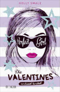Die Valentines - verdammt berühmt. Perfect Girl (Valentines 2) （1. Auflage. 2021. 432 S. 219.00 mm）