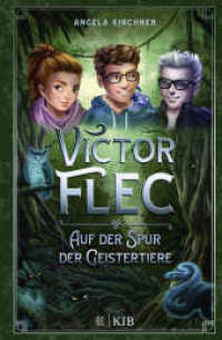 Victor Flec - Auf der Spur der Geistertiere : Band 2 (Victor Flec 2) （1. Auflage. 2022. 352 S. 219.00 mm）