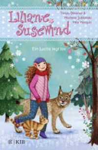 Liliane Susewind - Ein Luchs legt los (Liliane Susewind ab 6 12) （1. Auflage. 2020. 80 S. 47 farbige Abbildungen. 226.00 mm）