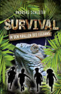 Survival - In den Krallen des Leguans : Band 8 (Survival 8) （2. Aufl. 2021. 240 S. 33 s/w Abbildungen. 219.00 mm）