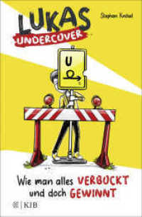 Lukas Undercover - Wie man alles verbockt und doch gewinnt : Band 1 (Lukas Undercover 1) （1. Auflage. 2022. 192 S. 78 s/w Abbildungen. 219.00 mm）