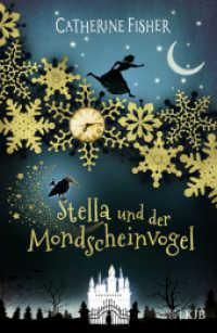 Stella und der Mondscheinvogel （1. Auflage. 2021. 208 S. 3 s/w Abbildungen. 219.00 mm）