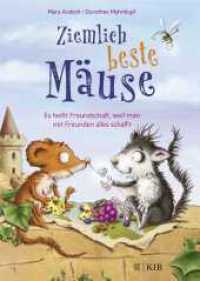 Ziemlich beste Mäuse - Es heißt Freundschaft, weil man mit Freunden alles schafft : Kinderbuch zum Vorlesen und Selberlesen ab 7 Jahre (für Leseanfänger geeignet) (Ziemlich beste Mäuse 1) （1. Auflage. 2023. 128 S. 67 farbige Abbildungen. 246.00 mm）