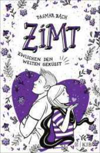 Zimt - Zwischen den Welten geküsst : Staffel 2, Band 2 | Jugendbuch ab 12 Jahren _Romantische Abenteuergeschichte für Mädchen und Jungen (Zimt Staffel II 2) （2. Aufl. 2022. 336 S. 5 s/w Abbildungen. 220.00 mm）