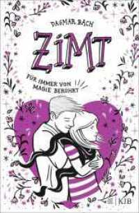Zimt - Für immer von Magie berührt : Staffel 2, Band 3 | Jugendbuch ab 12 Jahren _Magisches Romantik-Abenteuer für Mädchen und Jungen. (Zimt Staffel II 3) （2. Aufl. 2023. 352 S. 5 s/w Abbildungen. 219.00 mm）