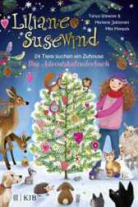 Liliane Susewind - 24 Tiere suchen ein Zuhause. Das Adventskalenderbuch (Liliane Susewind ab 6 16) （1. Auflage. 2022. 112 S. 78 farbige Abbildungen. 227.00 mm）