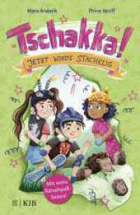 Tschakka! - Jetzt wird's stachelig! : Kinderbuch ab 8 Jahren über beste Freunde, Heldenhühner und wie man die Welt rettet (Tschakka 3) （1. Auflage. 2022. 176 S. 810 s/w Abbildungen. 220.00 mm）