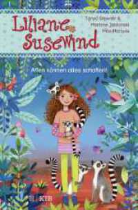 Liliane Susewind - Affen können alles schaffen! (Liliane Susewind ab 6 17) （1. Auflage. 2023. 80 S. 40 farbige Abbildungen. 226.00 mm）