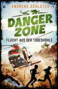 Dangerzone - Flucht aus der Todeshöhle : Abenteuergeschichte für Jungs und Mädchen ab 10 Jahre _ Mit coolen Bildern, Survival-Tipps und Outdoor-Facts (Dangerzone 3) （1. Auflage. 2023. 208 S. 16 s/w Abbildungen. 219.00 mm）