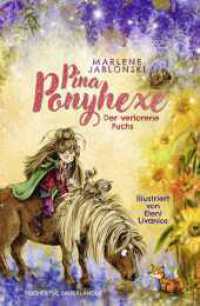 Pina Ponyhexe - Der verlorene Fuchs : Zauberhafte Ponygeschichte mit einer frechen Hexe _ Kinderroman ab 8 Jahren (Pina Ponyhexe 2) （1. Auflage. 2025. 144 S. 48 s/w-Abbildungen. 218.00 mm）