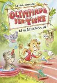Olympiade der Tiere - Auf die Tatzen, fertig, los : Lustige Tiergeschichten _ Buchreihe für Leseanfänger und Erstleser (Tierolympiade 1) （1. Auflage. 2024. 80 S. 57 farbige Abbildungen. 227.00 mm）