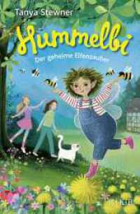 Hummelbi - Der geheime Elfenzauber : Der moderne Kinderbuch-Klassiker ab 8 von Tanya Stewner mit neuen Illustrationen (Hummelbi 1) （1. Auflage. 2024. 240 S. 45 s/w Abbildungen. 219.00 mm）