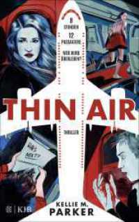 Thin Air : 8 Stunden. 12 Passagiere. Wer wird überleben? | Fesselnder Psychothriller ab 14 Jahren (Jugendbuch Thriller) （2. Aufl. 2024. 368 S. 1 s/w-Abbildung. 215.00 mm）