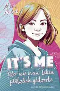 It's me oder Wie mein Leben plötzlich glitzerte : Auftakt einer warmherzigen Tagebuch-Reihe für Mädchen und Jungen ab 11 Jahren (It's me 1) （2. Aufl. 2024. 256 S. 47 s/w-Abbildungen. 220.00 mm）