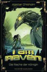 I am Raven - Die Rache der Königin : Actiongeladene Tier-Fantasy für Kinder ab 10 Jahren (Band 2) (Die Tierclan Trilogie / I Am Wolf 2) （1. Auflage. 2025. 224 S. 1 Abb. 215.00 mm）