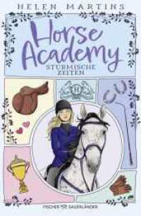 Horse Academy - Stürmische Zeiten : Pferdegeschichte voller Freundschaft, erstem Herzschmerz und jeder Menge Pferdeglück I Roman für Kinder ab 11 Jahren (Horse-Academy-Reihe 2) （1. Auflage. 2025. 256 S. ca. 5 s/w-Abbildungen. 215.00 mm）