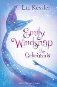 Emily Windsnap - Das Geheimnis : Meerjungfrauen-Geschichte für Mädchen ab 9 Jahren (Emily Windsnap 1) （1. Auflage, Neuausgabe. 2025. 256 S. 25 s/w-Abbildungen. 220.00 mm）
