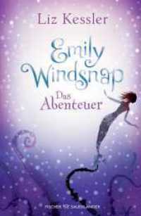 Emily Windsnap - Das Abenteuer : Meerjungfrauen-Geschichte für Mädchen ab 9 Jahren (Emily Windsnap 2) （1. Auflage, Neuausgabe. 2025. 240 S. ca. 26 s/w-Abbildungen. 215.00 mm）