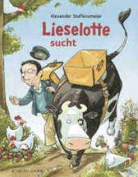 Lieselotte sucht (Kuh Lieselotte 15) （4. Aufl. 2014. 32 S. m. zahlr. bunten Bild. 306.00 mm）