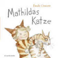 Mathildas Katze （1. Auflage. 2014. 32 S. m. zahlr. bunten Bild. 257.00 mm）