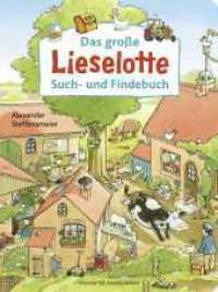 Das große Lieselotte Such- und Findebuch : Wimmelbuch mit der Kuh Lieselotte für Kinder ab 2 Jahren | Buntes Wimmelbilderbuch für Kinder ab 2 Jahren: Suchspaß auf dem Bauernhof (Kuh Lieselotte) （7. Aufl. 2015. 16 S. m. zahr. bunten Bild. 315.00 mm）