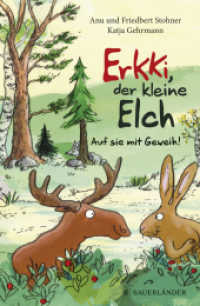 Erkki, der kleine Elch - Auf sie mit Geweih! （2. Aufl. 2019. 128 S. 51 Farbabbildungen. 220.00 mm）